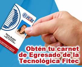OBTÉN TU CARNET DE EGRESADO DE LA TECNOLÓGICA FITEC - Imagen 1